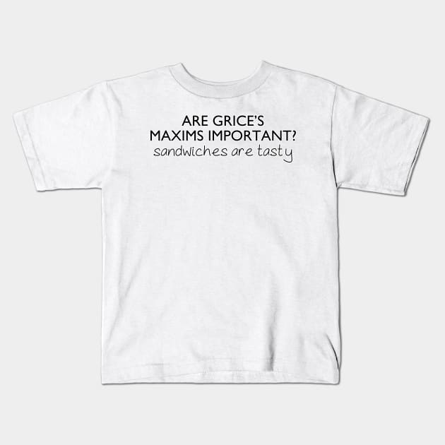 Grice's Maxims | Linguistics Kids T-Shirt by gillianembers